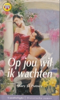 Op jou wil ik wachten - M.J. Putney nr.982